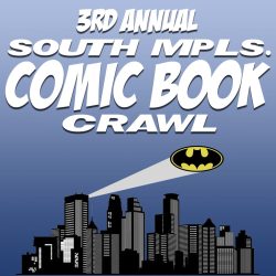The South Minneapolis community of independent dealers and participating comic shops are banding together for a Comic Book Crawl! Visit a variety of locations to get great deals on classic and modern comics! Join us for a fun-filled day with thousands of comics and unique deals from our local community of comic book fans!